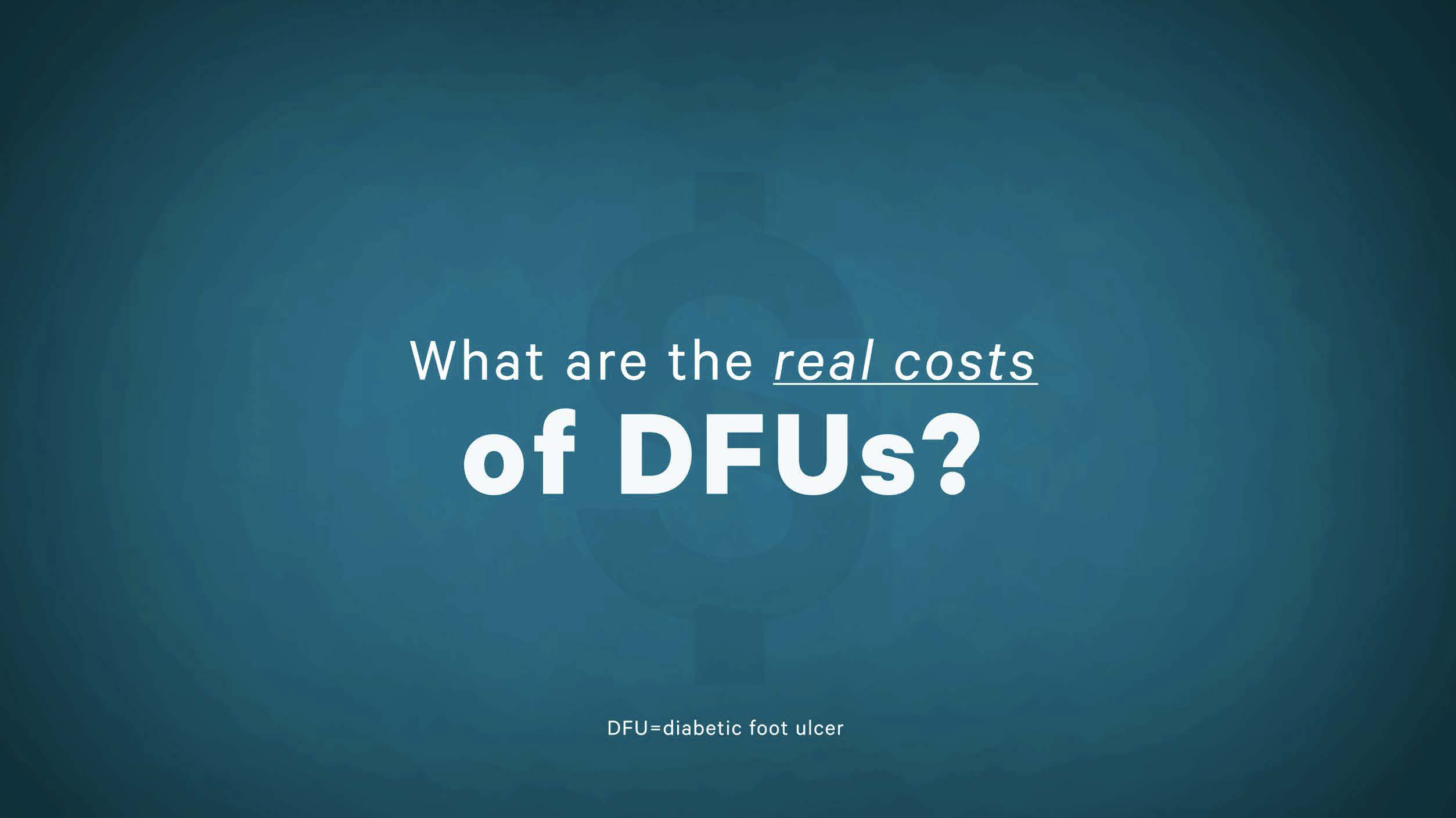 Video on the real costs of DFUs
